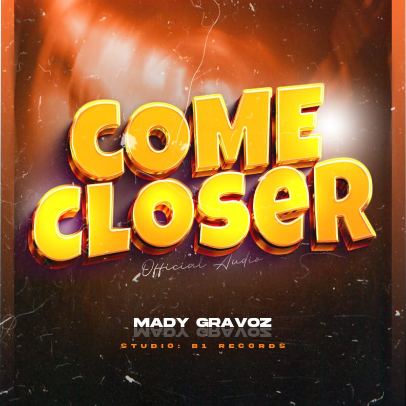 Download Audio | Mady Gravoz – Come Closer