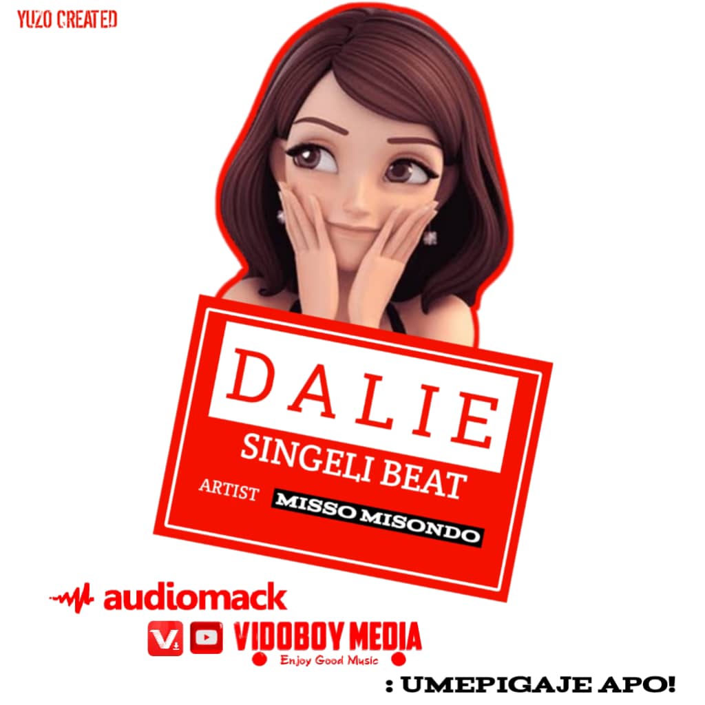 Download Audio | Misso Misondo – Dalie Singeli Beat