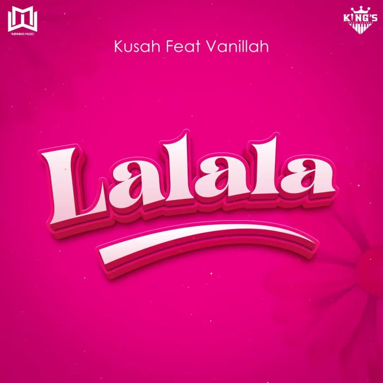 Download Audio | Kusah Ft. Vanillah – Lalala