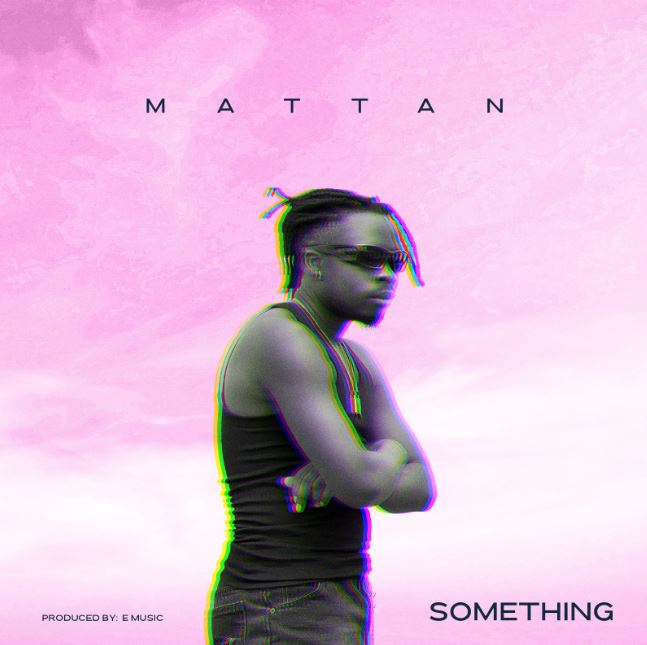 Download Audio | Mattan – Something