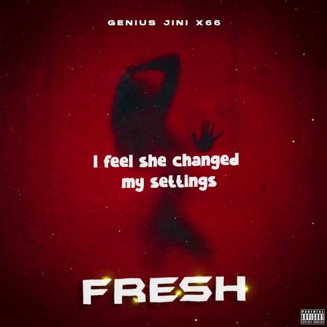 Download Audio | Geniusjini x66 – Fresh