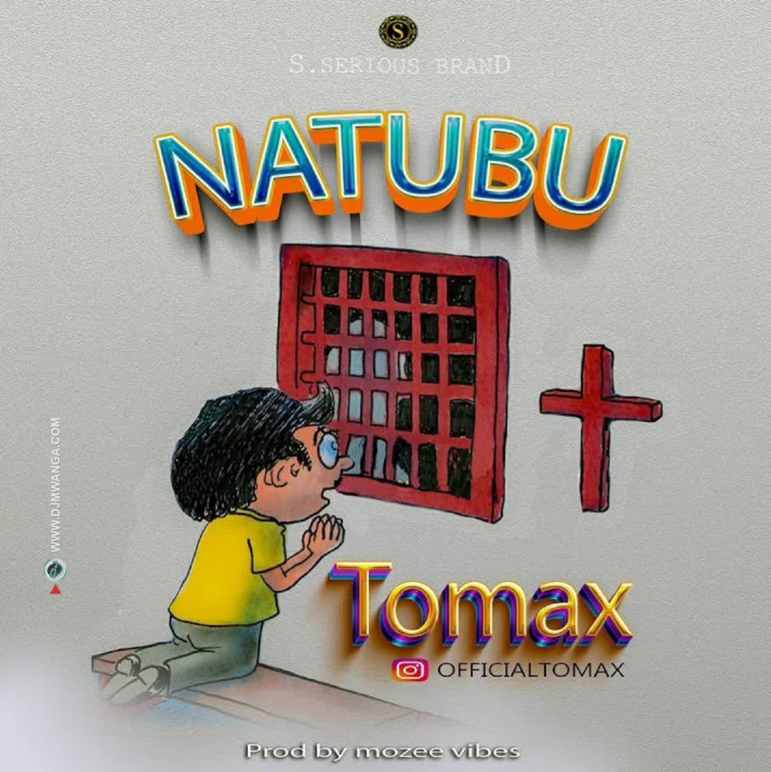 Download Audio | Tomax – Natubu