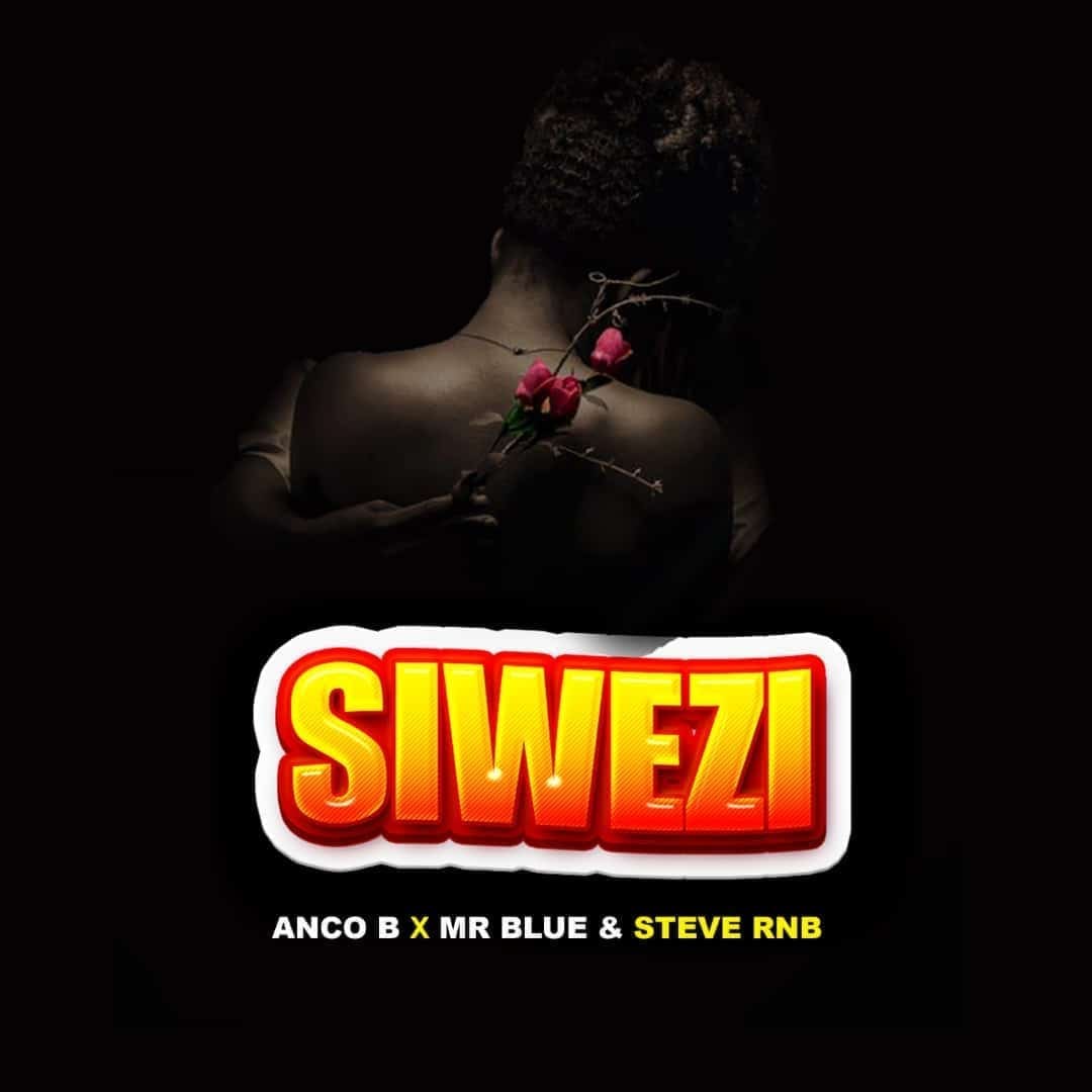 Download Audio | Anco b Ft. Mr blue x Steve RNB – Siwezi