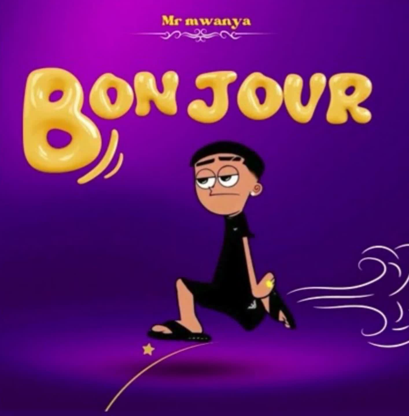 Download Audio | Mr Mwanya – Bonjour