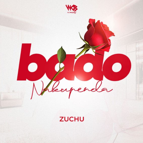 Zuchu – Bado Nakupenda