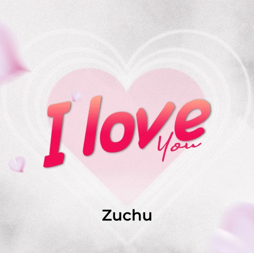 Zuchu – I Love You