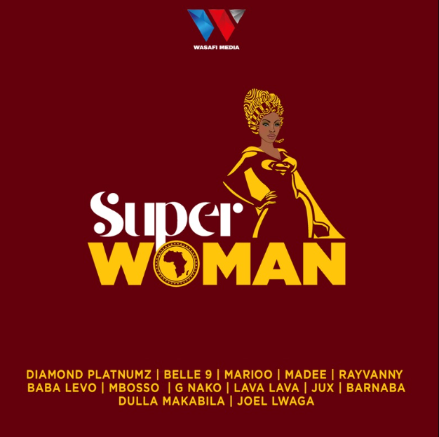 Diamond Platnumz, Rayvanny, Madee, Jux, Mbosso, Belle 9, Marioo, Lava Lava, Joel Lwaga, G Nako, Barnaba & Baba Levo – Super Woman