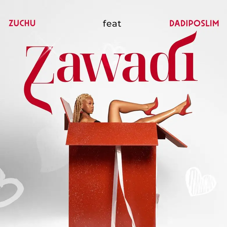 Zuchu Ft Dadiposlim – Zawadi