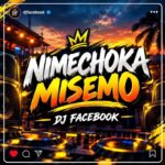 Dj Facebook – Nimechoka Misemo