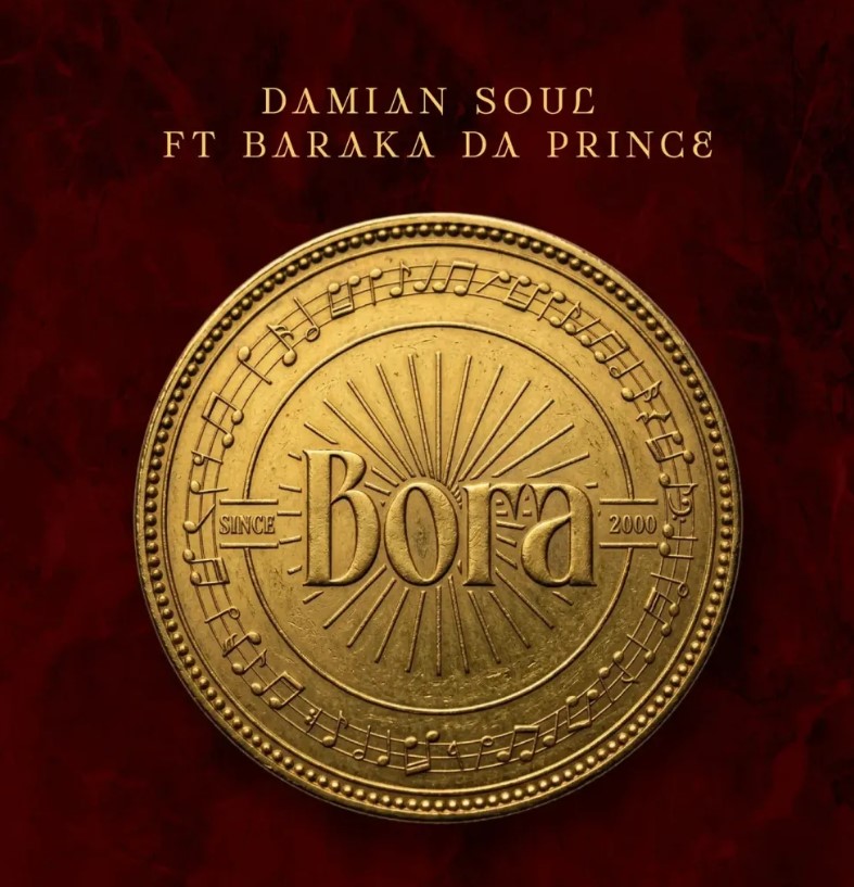 Damian Soul Ft Baraka The Prince – Bora
