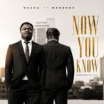 Nacha Ft Manengo – Now You Know