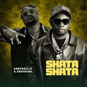 Abby Skillz Ft Abdukiba – Shata Shata